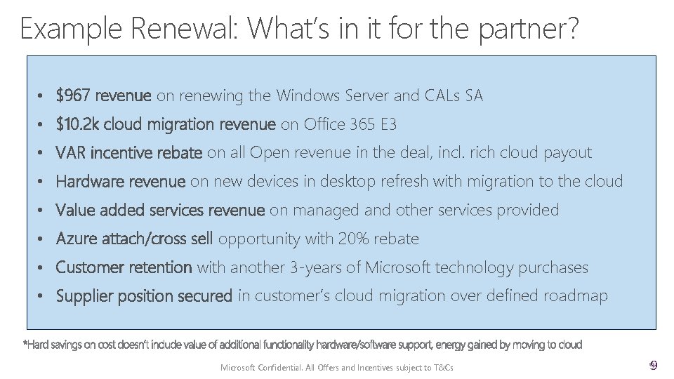 Example Renewal: What’s in it for the partner? • $967 revenue on renewing the