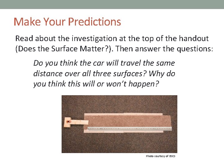 Make Your Predictions Read about the investigation at the top of the handout (Does