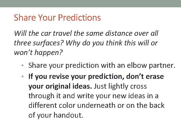 Share Your Predictions Will the car travel the same distance over all three surfaces?