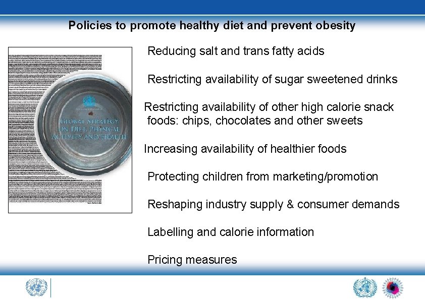 Policies to promote healthy diet and prevent obesity Reducing salt and trans fatty acids