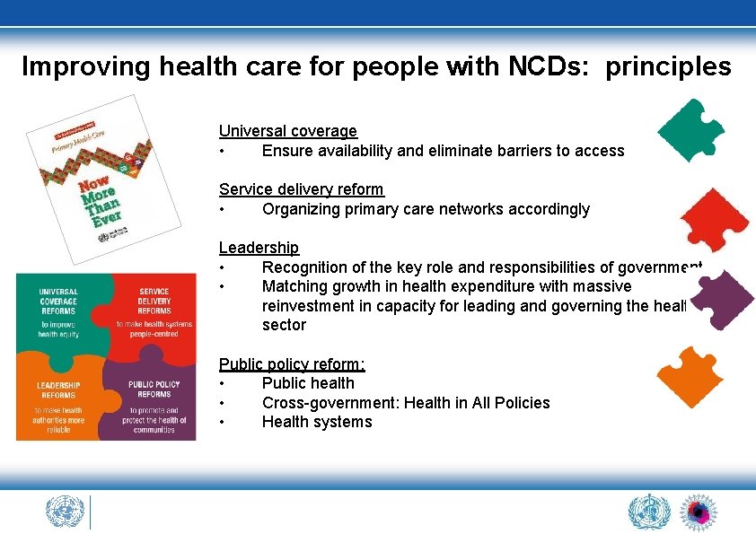 Improving health care for people with NCDs: principles Universal coverage • Ensure availability and