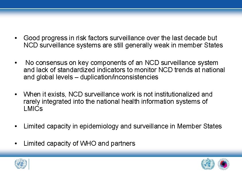  • Good progress in risk factors surveillance over the last decade but NCD