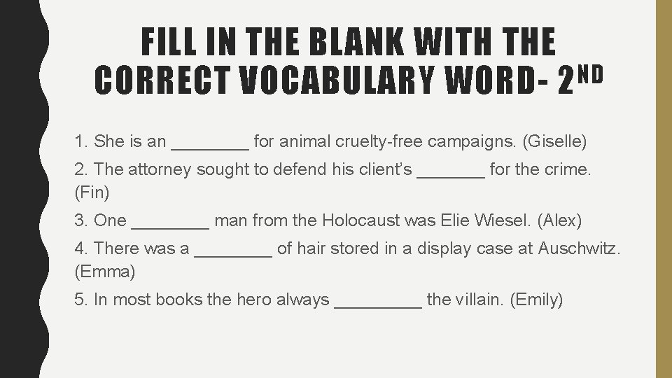 FILL IN THE BLANK WITH THE ND CORRECT VOCABULARY WORD- 2 1. She is FILL IN THE BLANK WITH THE ND CORRECT VOCABULARY WORD- 2 1. She is