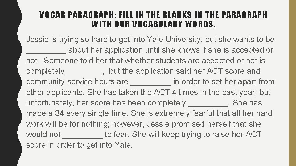 VOCAB PARAGRAPH: FILL IN THE BLANKS IN THE PARAGRAPH WITH OUR VOCABULARY WORDS. Jessie VOCAB PARAGRAPH: FILL IN THE BLANKS IN THE PARAGRAPH WITH OUR VOCABULARY WORDS. Jessie