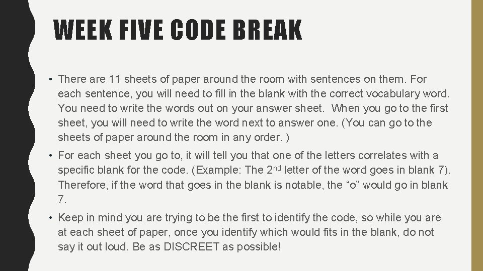 WEEK FIVE CODE BREAK • There are 11 sheets of paper around the room WEEK FIVE CODE BREAK • There are 11 sheets of paper around the room