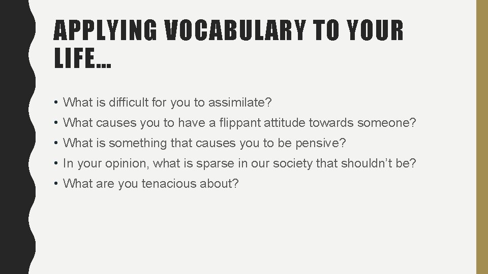 APPLYING VOCABULARY TO YOUR LIFE… • What is difficult for you to assimilate? • APPLYING VOCABULARY TO YOUR LIFE… • What is difficult for you to assimilate? •
