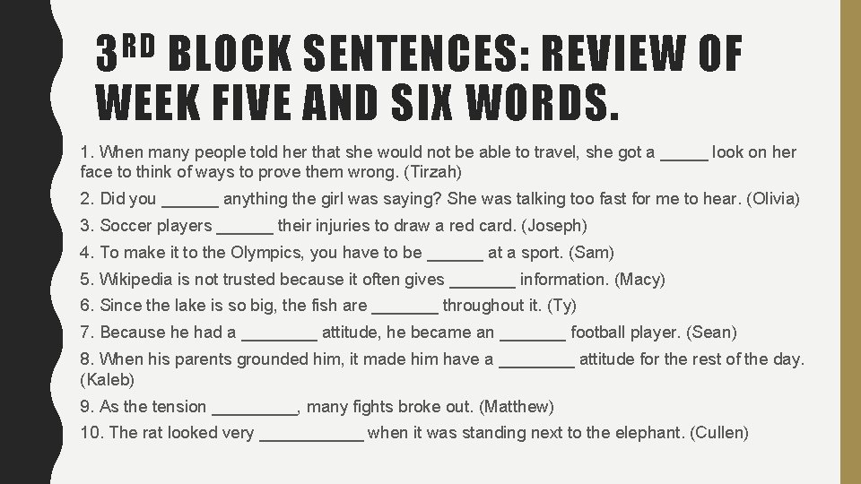 RD 3 BLOCK SENTENCES: REVIEW OF WEEK FIVE AND SIX WORDS. 1. When many RD 3 BLOCK SENTENCES: REVIEW OF WEEK FIVE AND SIX WORDS. 1. When many