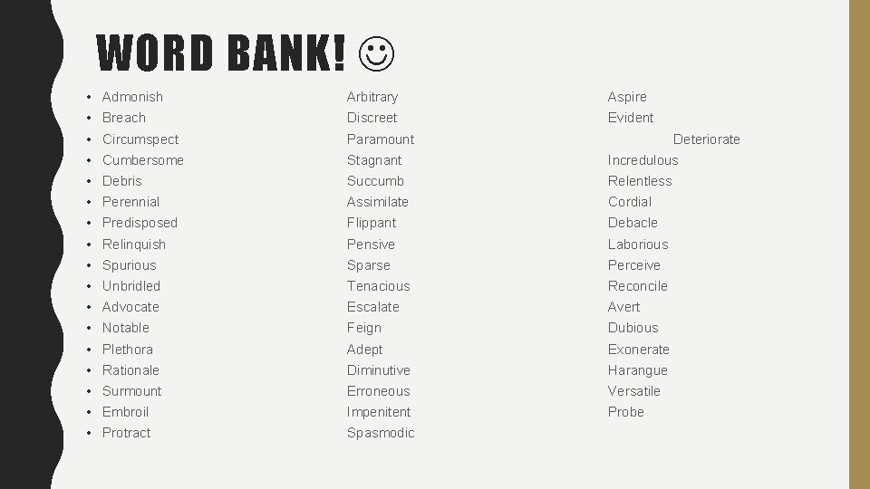 WORD BANK! • • • • • Admonish Arbitrary Aspire Breach Discreet Evident Circumspect WORD BANK! • • • • • Admonish Arbitrary Aspire Breach Discreet Evident Circumspect