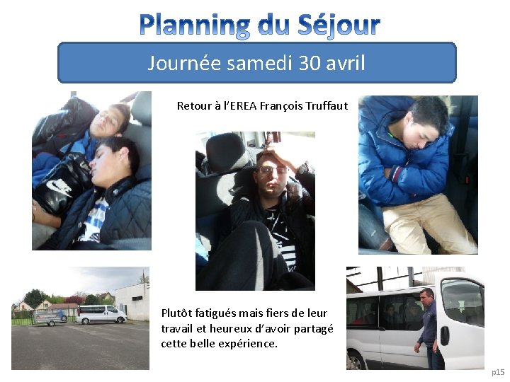 Journée samedi 30 avril Retour à l’EREA François Truffaut Plutôt fatigués mais fiers de Journée samedi 30 avril Retour à l’EREA François Truffaut Plutôt fatigués mais fiers de