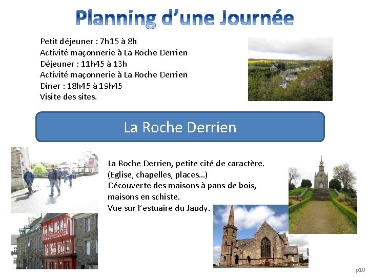 Petit déjeuner : 7 h 15 à 8 h Activité maçonnerie à La Roche Petit déjeuner : 7 h 15 à 8 h Activité maçonnerie à La Roche