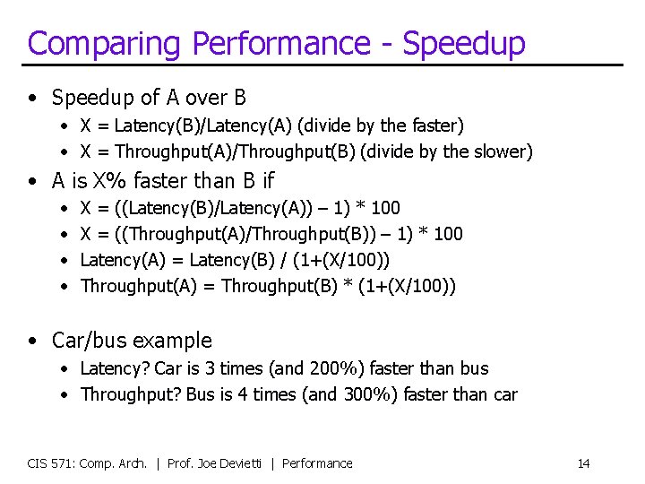 Comparing Performance - Speedup • Speedup of A over B • X = Latency(B)/Latency(A)