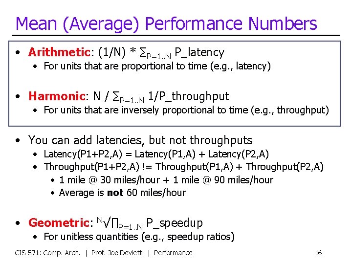 Mean (Average) Performance Numbers • Arithmetic: (1/N) * ∑P=1. . N P_latency • For