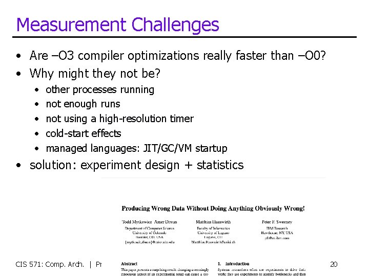 Measurement Challenges • Are –O 3 compiler optimizations really faster than –O 0? •