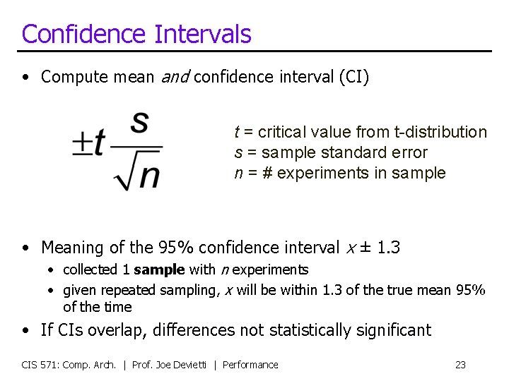 Confidence Intervals • Compute mean and confidence interval (CI) t = critical value from