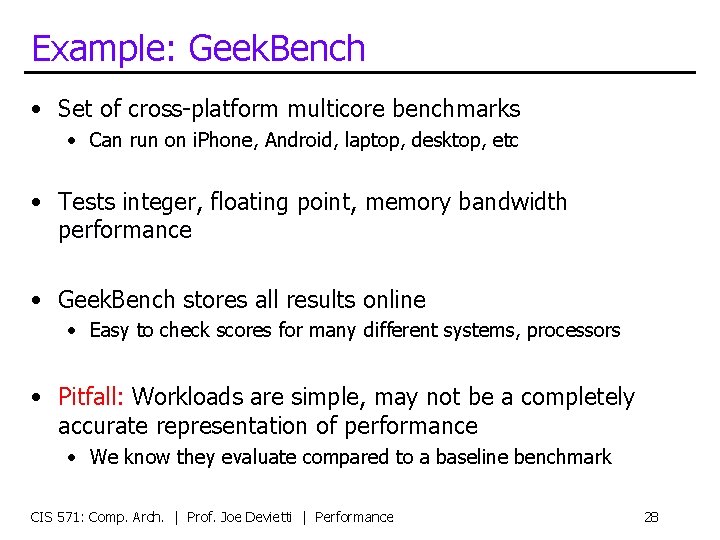 Example: Geek. Bench • Set of cross-platform multicore benchmarks • Can run on i.