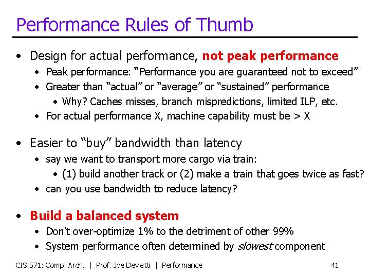 Performance Rules of Thumb • Design for actual performance, not peak performance • Peak