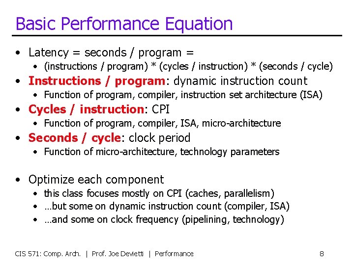 Basic Performance Equation • Latency = seconds / program = • (instructions / program)