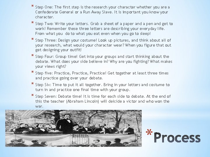 * Step One: The first step is the research your character whether you are