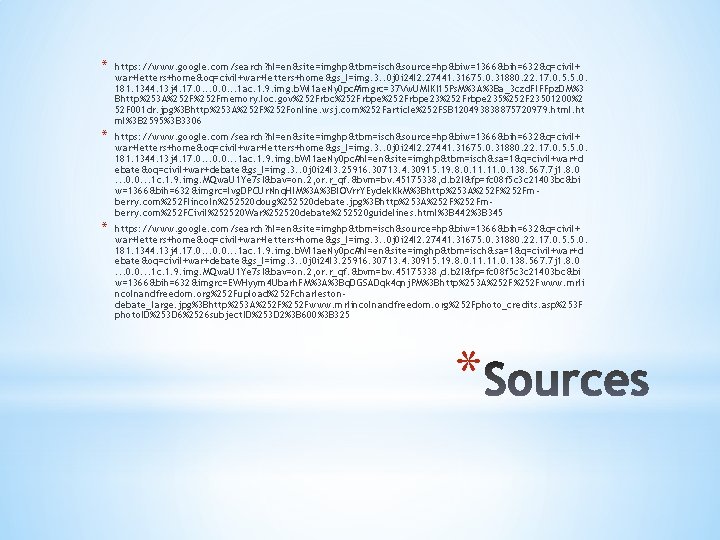 * https: //www. google. com/search? hl=en&site=imghp&tbm=isch&source=hp&biw=1366&bih=632&q=civil+ war+letters+home&oq=civil+war+letters+home&gs_l=img. 3. . 0 j 0 i 24