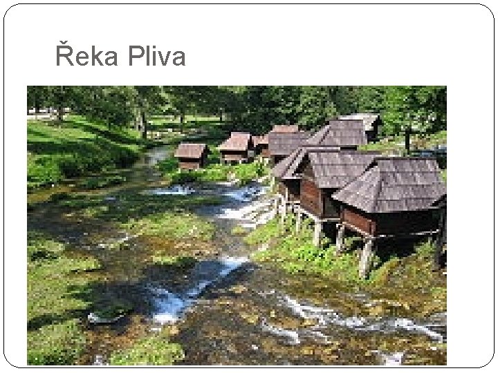 Řeka Pliva 