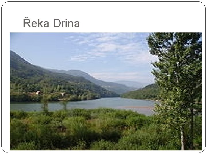 Řeka Drina 
