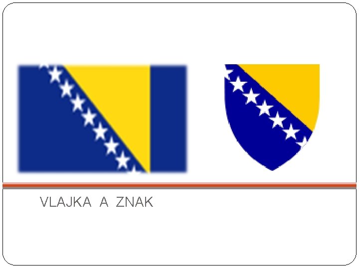 VLAJKA A ZNAK 