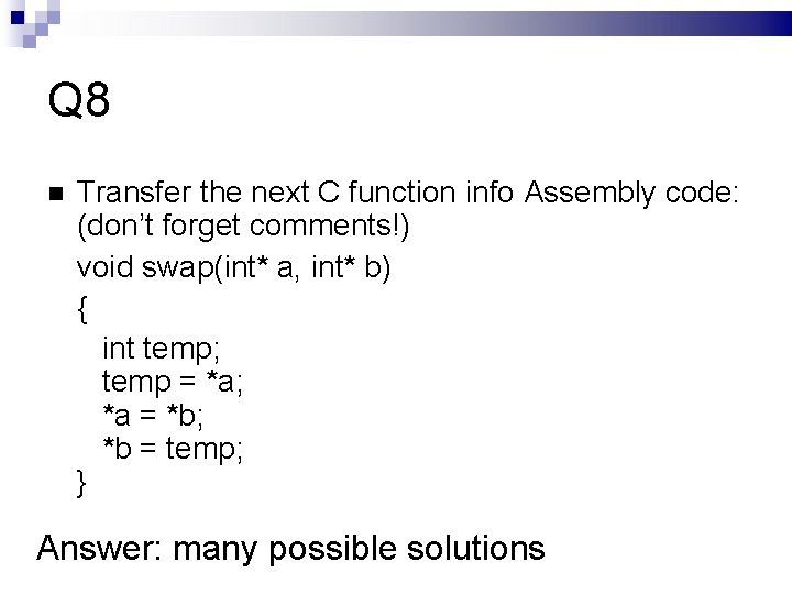 Q 8 Transfer the next C function info Assembly code: (don’t forget comments!) void
