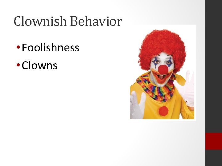 Clownish Behavior • Foolishness • Clowns 