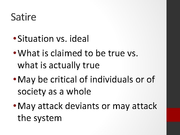 Satire • Situation vs. ideal • What is claimed to be true vs. what