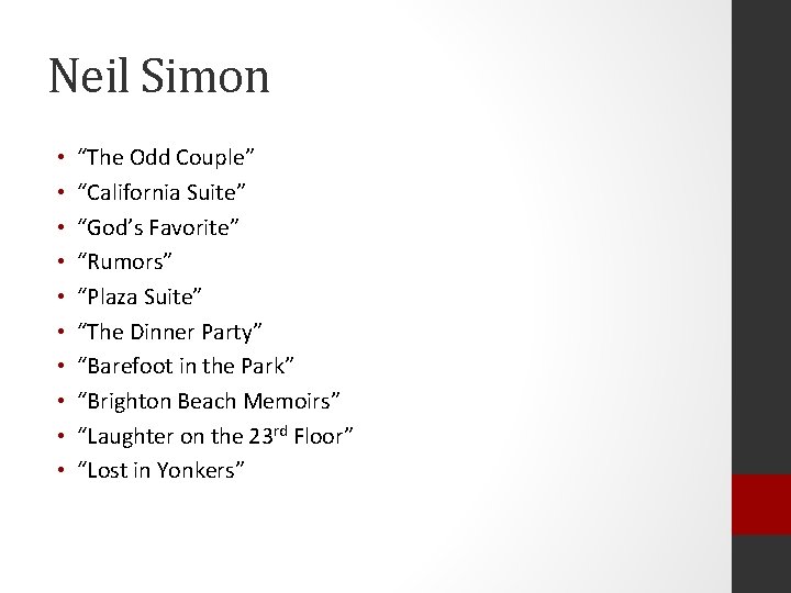 Neil Simon • • • “The Odd Couple” “California Suite” “God’s Favorite” “Rumors” “Plaza