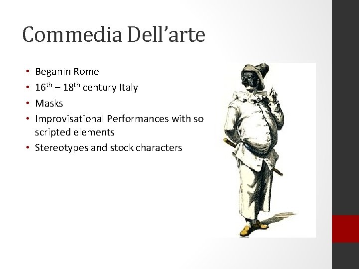 Commedia Dell’arte Beganin Rome 16 th – 18 th century Italy Masks Improvisational Performances