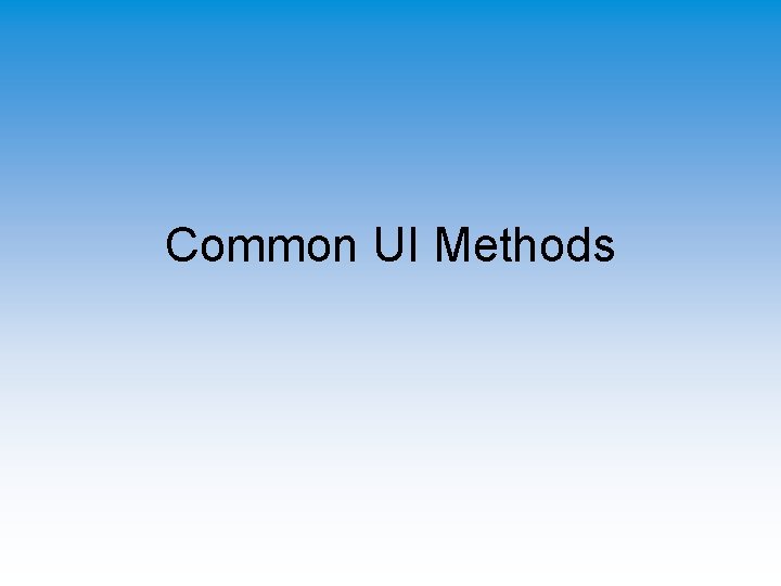 Common UI Methods 