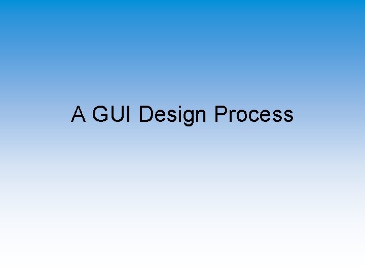 A GUI Design Process 
