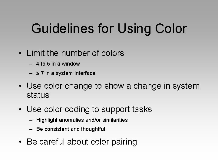 Guidelines for Using Color • Limit the number of colors – 4 to 5