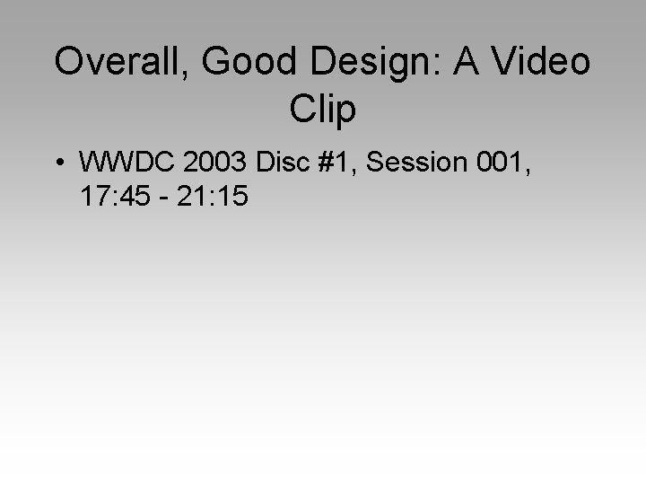 Overall, Good Design: A Video Clip • WWDC 2003 Disc #1, Session 001, 17: