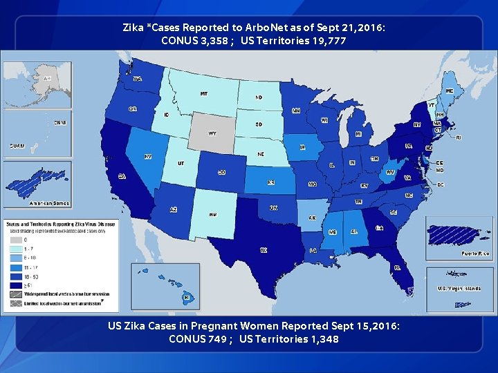 Zika *Cases Reported to Arbo. Net as of Sept 21, 2016: CONUS 3, 358