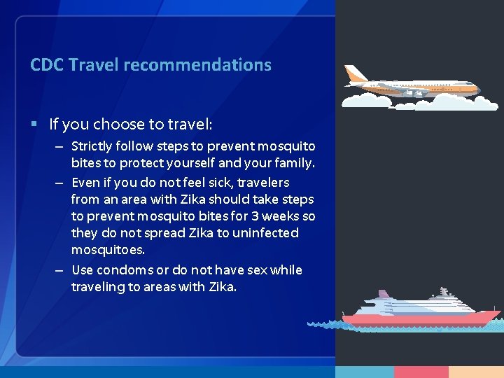 CDC Travel recommendations § If you choose to travel: – Strictly follow steps to