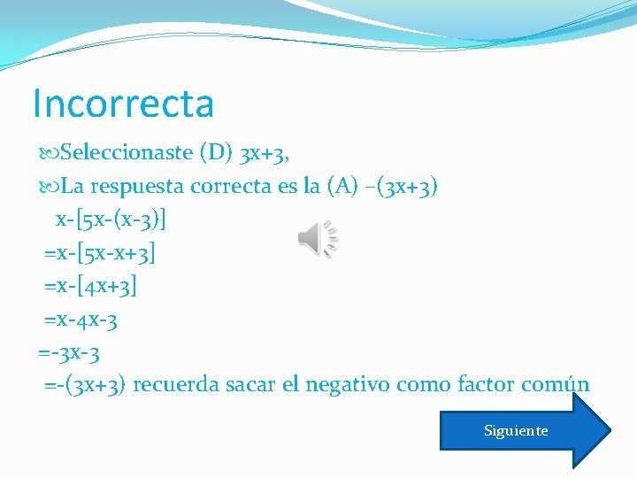 Incorrecta Seleccionaste (D) 3 x+3, La respuesta correcta es la (A) –(3 x+3) x-[5