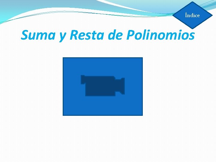 Índice Suma y Resta de Polinomios 