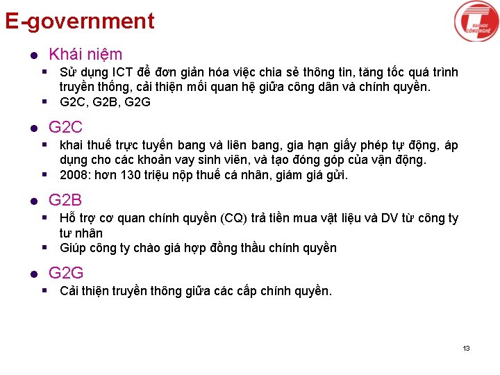 E-government l Khái niệm § Sử dụng ICT để đơn giản hóa việc chia