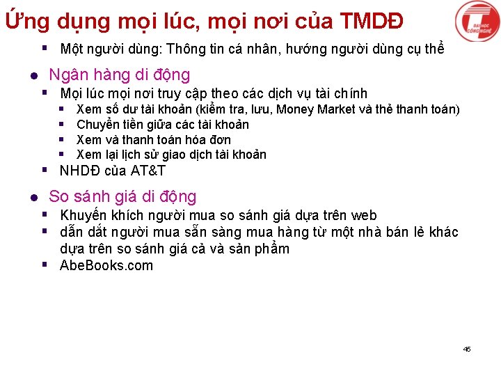 Ứng dụng mọi lúc, mọi nơi của TMDĐ § Một người dùng: Thông tin