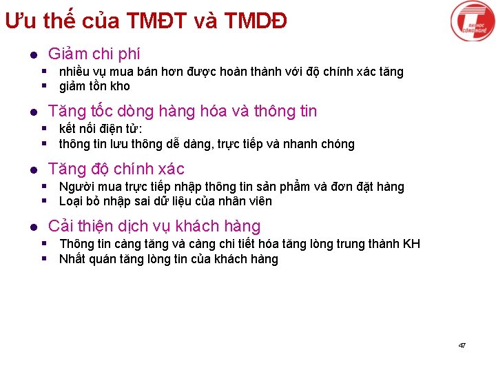 Ưu thế của TMĐT và TMDĐ l Giảm chi phí § nhiều vụ mua