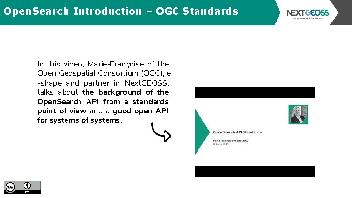 Open. Search Introduction – OGC Standards In this video, Marie-Françoise of the Open Geospatial Open. Search Introduction – OGC Standards In this video, Marie-Françoise of the Open Geospatial