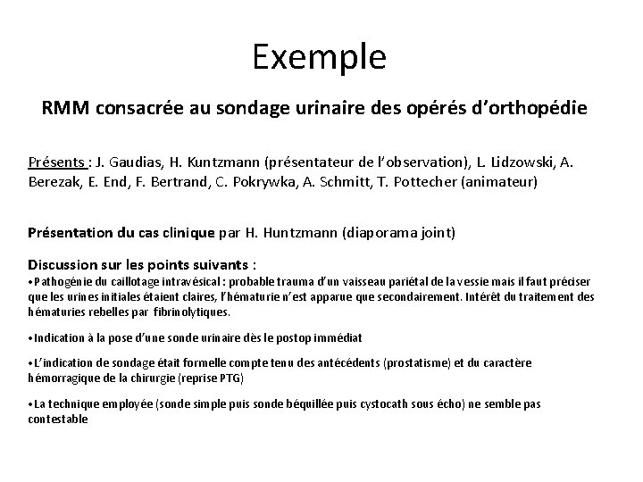 Exemple RMM consacrée au sondage urinaire des opérés d’orthopédie Présents : J. Gaudias, H.