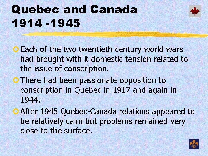 Quebec and Canada 1914 -1945 ¢ Each of the two twentieth century world wars