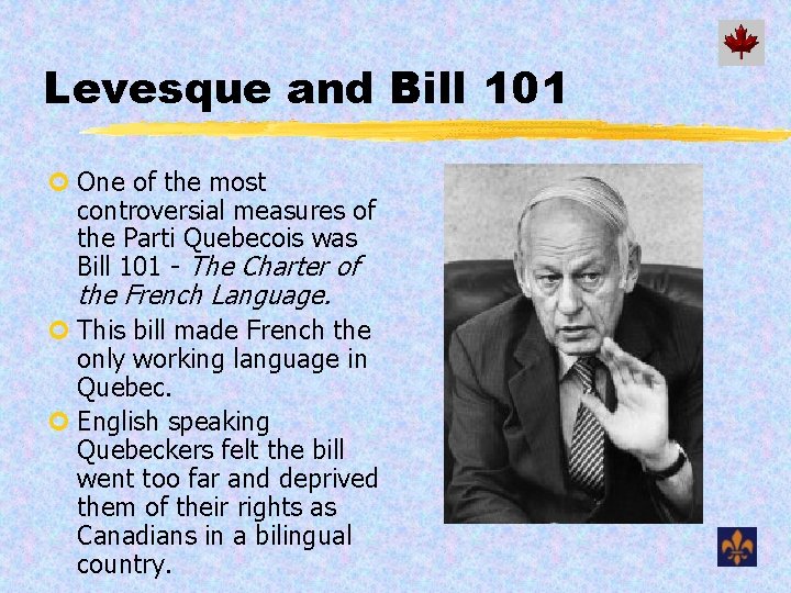 Levesque and Bill 101 ¢ One of the most controversial measures of the Parti