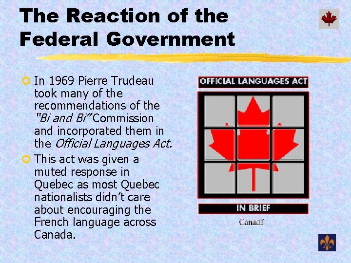The Reaction of the Federal Government ¢ In 1969 Pierre Trudeau took many of