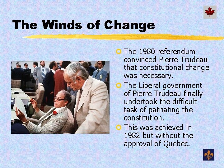 The Winds of Change ¢ The 1980 referendum convinced Pierre Trudeau that constitutional change