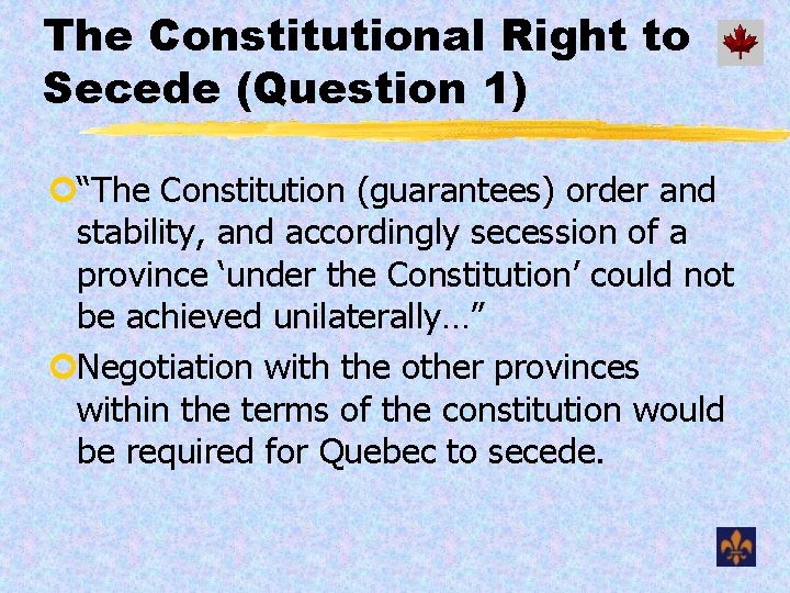 The Constitutional Right to Secede (Question 1) ¢“The Constitution (guarantees) order and stability, and