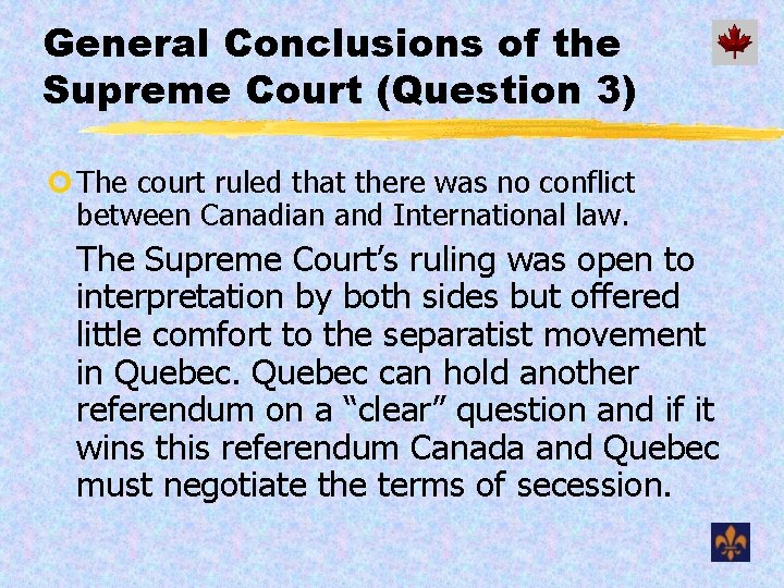 General Conclusions of the Supreme Court (Question 3) ¢ The court ruled that there